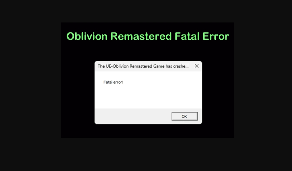 Oblivion Remastered - How to Fix Fatal Error